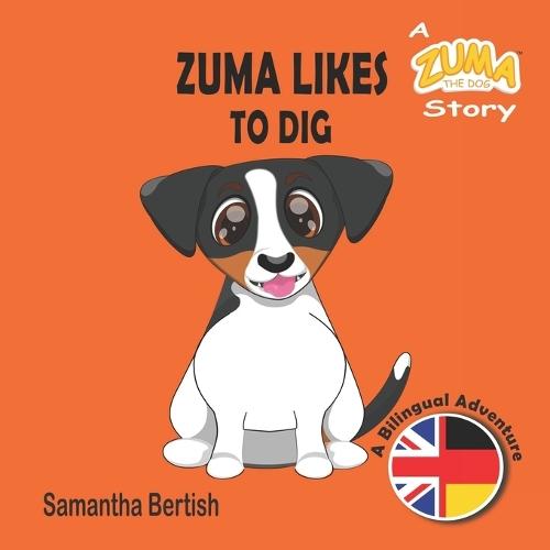 Zuma Likes to Dig: A Zuma the Dog Story: A Bilingual Adventure