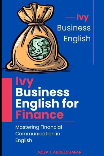 Ivy Business English for Finance - Mastering Financial Communication in English