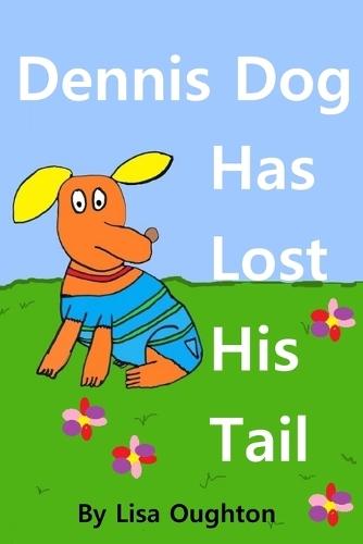 Dennis Dog Has Lost His Tail