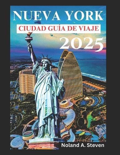Nueva York Ciudad Guía de Viaje 2025: Descubra atracciones imprescindibles, joyas ocultas, presupuestos y consejos de expertos y los cinco distritos de Nueva York