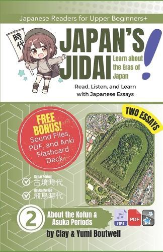 About the Kofun and Asuka Periods: Read, Listen, and Learn with Japanese Essays