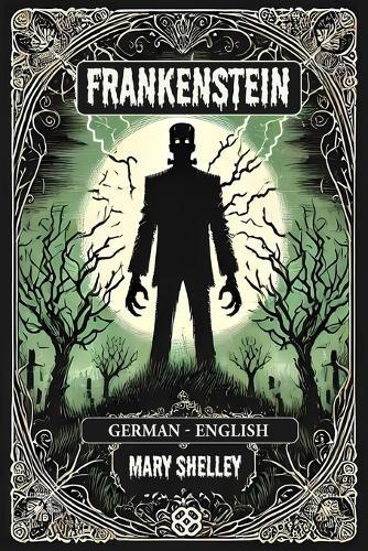 Frankenstein: German-English Bilingual Edition