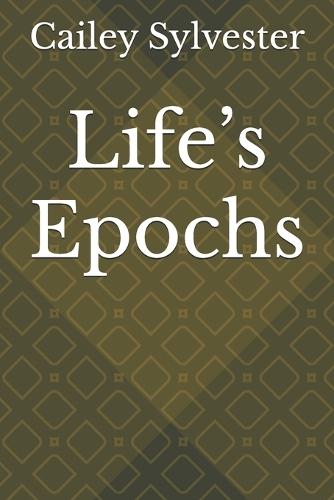 Life's Epochs