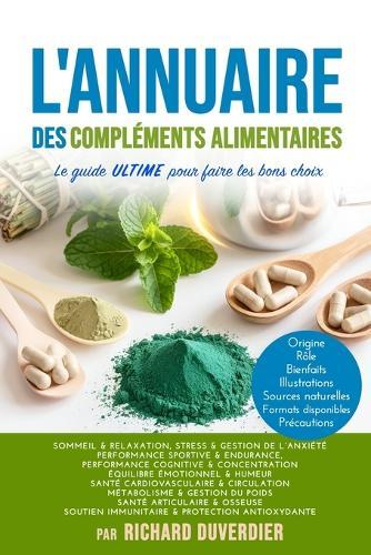 L'Annuaire Des Complements Alimentaires: Le guide ULTIME pour faire les bons choix