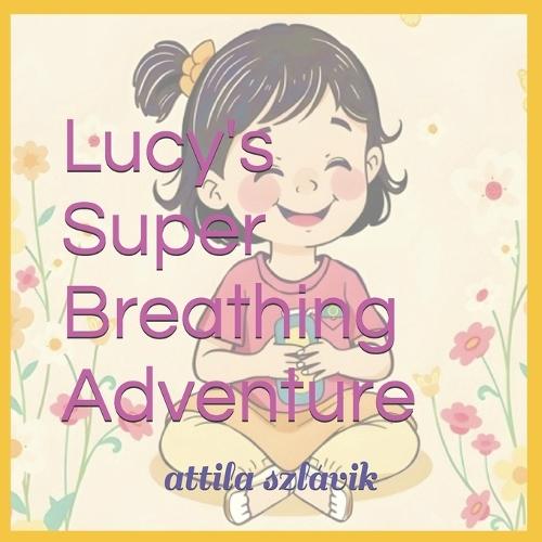 Lucy's Super Breathing Adventure