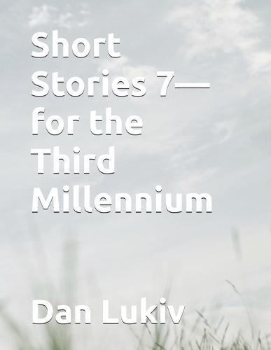 Short Stories 7-for the Third Millennium