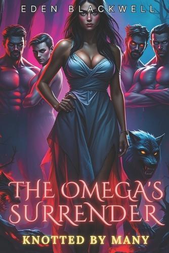 The Omega's Surrender: A Why Choose Omegaverse Reverse Harem Romance