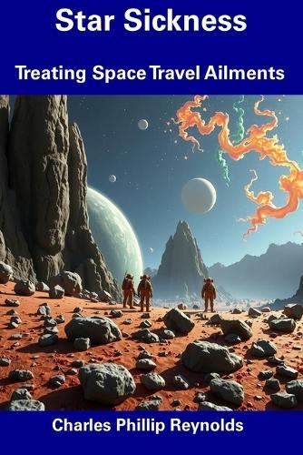 Star Sickness: Treating Space Travel Ailments