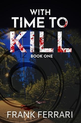 With Time to Kill: Book One