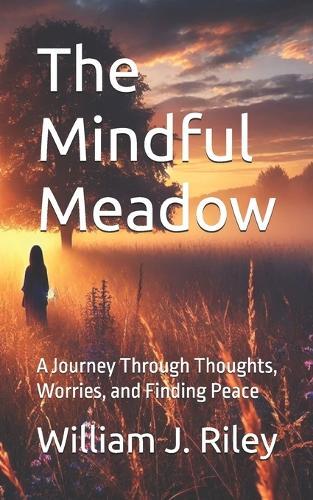 The Mindful Meadow: A Journey Through Thoughts, Worries, and Finding Peace