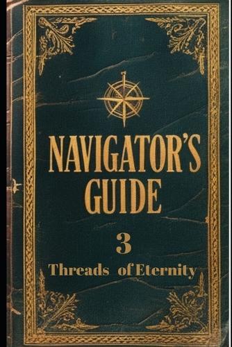 Navigator's Guide 3: Threads of Eternity