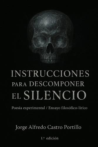 Instrucciones para Descomponer el Silencio