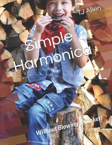 Simple Harmonica: Without Blowing a Gasket!