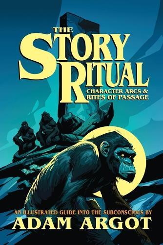 The Story Ritual: Character Arcs & Rites of Passage