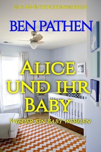 Alice und ihr Baby: Alice And Her Baby