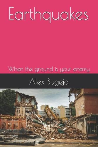 Earthquakes: When the ground is your enemy