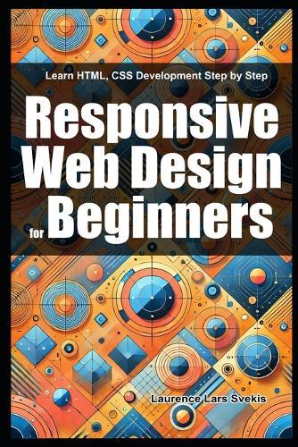 Responsive Web Design for Beginners: Learn HTML, CSS Development Step by Step