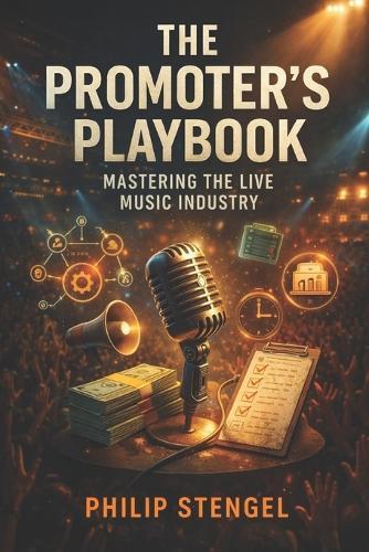 The Promoter's Playbook: Mastering the Live Music Industry