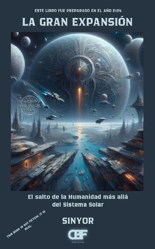 La Gran Expansión: El salto de la Humanidad más allá del Sistema Solar
