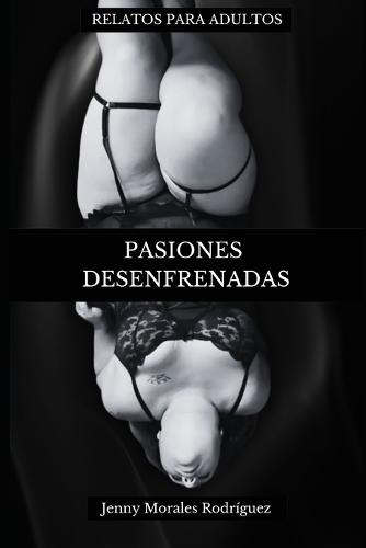 Pasiones Desenfrenadas