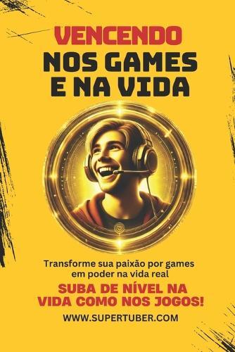 Vencendo Nos Games E Na Vida