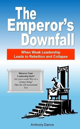 The Emperor's Downfall: When Weak Leadership Leads to Rebellion and Collapse