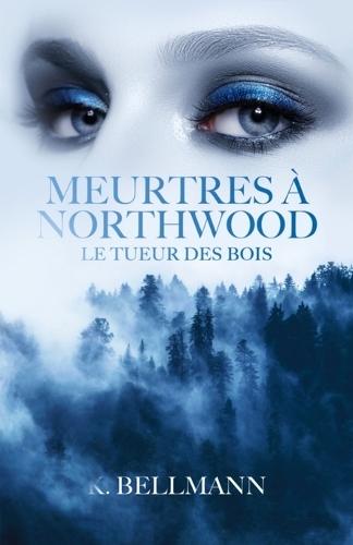 Meurtres à Northwood: Le tueur des bois