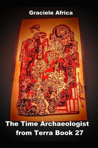The Time Archaeologist From Terra Book 27