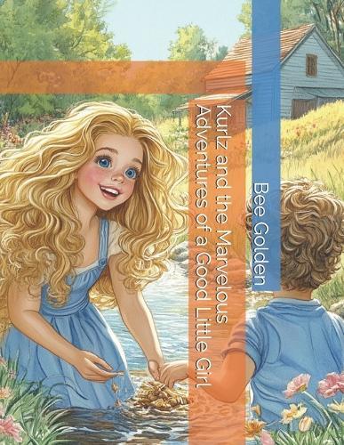 Kurlz and the Marvelous Adventures of a Good Little Girl