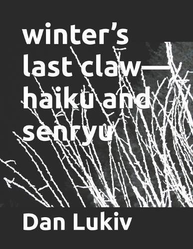 winter's last claw-haiku and senryu