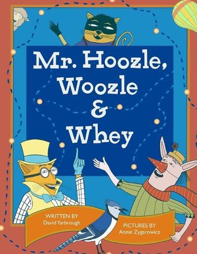 Mr Hoozle, Woozle & Whey