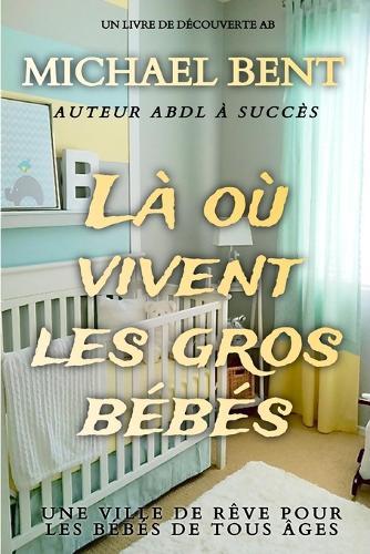 Là où vivent les gros bébés: Where big Babies Live