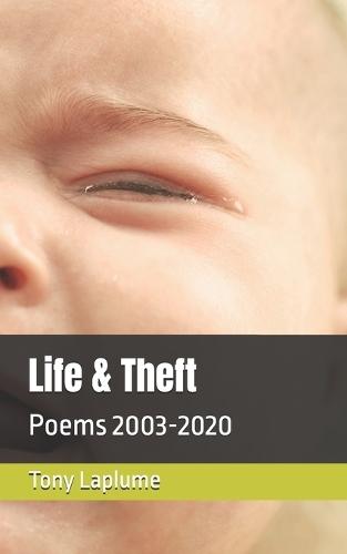 Life & Theft: Poems 2003-2020