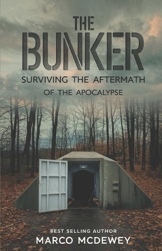 The Bunker: Surviving the Aftermath of the Apocalypse
