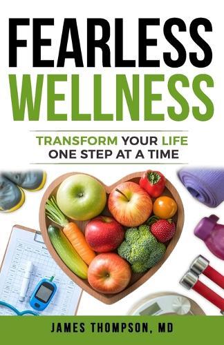 FEARLESS Wellness: Transform Your Life One Step at a Time