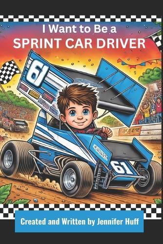 I Want to Be a Sprint Car Driver