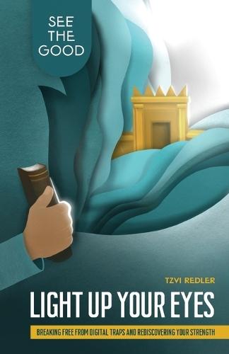 Light Up Your Eyes: Breaking Free from Digital Traps and Rediscovering Your Strength