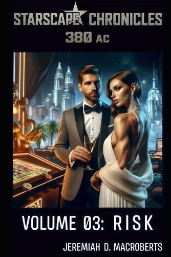Starscape Chronicles: 380 AC - Vol. 03: Risk