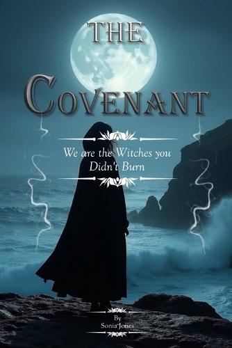 The Covenant: We are the Witches you Didn't Burn
