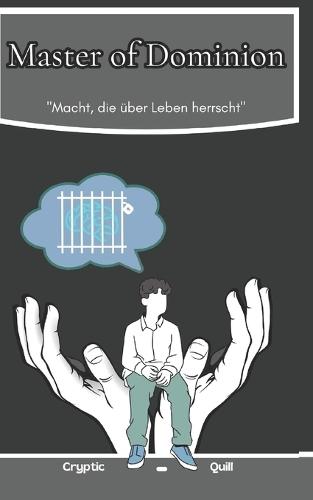 Master of Dominion: ""Macht, die über Leben herrscht""