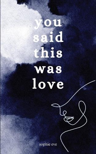 you said this was love