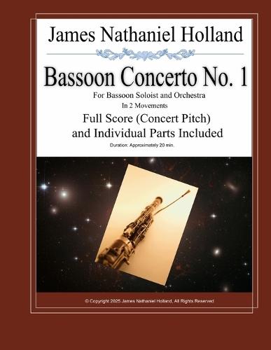 Bassoon Concerto No. 1 for Bassoon Soloist and Orchestra in 2 Movements: Full Score (Concert Pitch) and Individual Instrument Parts