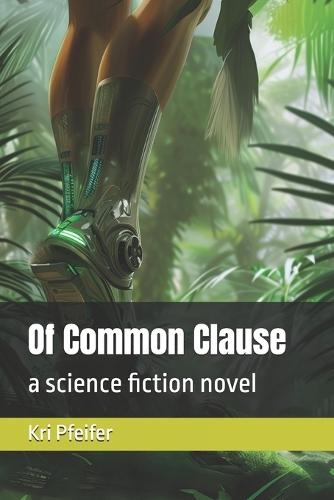 Of Common Clause: a science fiction novel