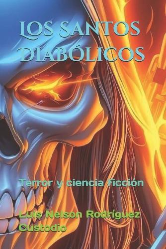 Los Santos Diabólicos: Terror y ciencia ficción