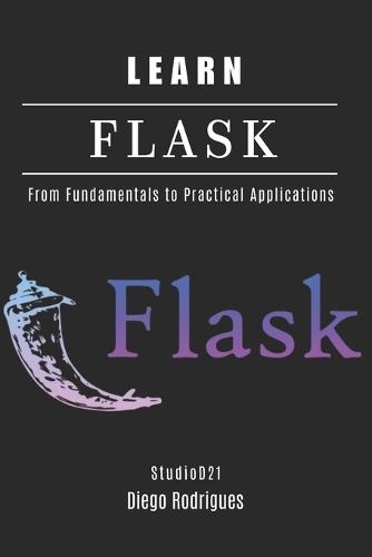 Learn Flask: From Fundamentals to Practical Applications