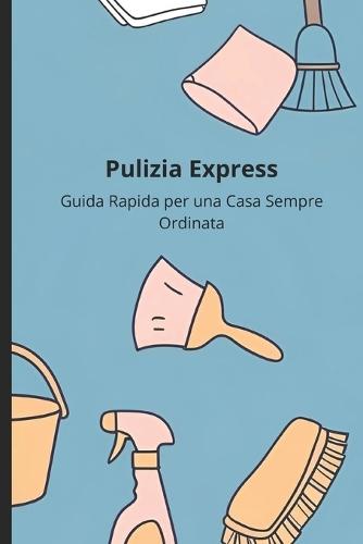 Pulizia Express: Guida Rapida per una Casa Sempre Ordinata