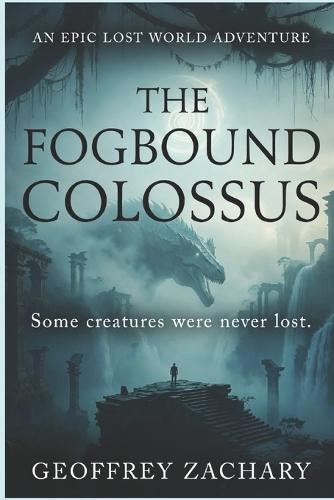 The Fogbound Colossus: Some Creatures Were Never Lost
