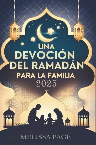 Una Devoción Del Ramadán Para La Familia 2025