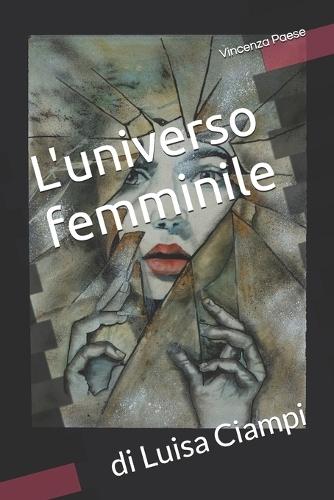 L'universo femminile: di Luisa Ciampi