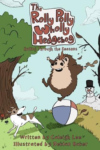 The Rolly Polly Wholly Hedgehog: Rolling Through the Seasons